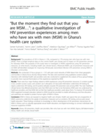 “But the moment they find out that you are MSM…”: a qualitative investigation of HIV prevention experiences among men who have sex with men (MSM) in Ghana’s health care system