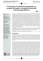 The practice of confession and absolution as an agent of change in a prophetic Pentecostal Church during COVID-19