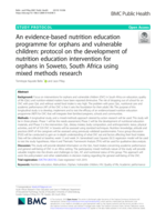 An evidence-based nutrition education programme for orphans and vulnerable children: protocol on the development of nutrition education intervention for orphans in Soweto, South Africa using mixed methods research