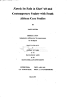 Fatwâ : its role in Sharî'ah and contemporary society with South African case studies