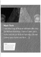 I am the cup of water without the cup [or William Kentridge, Steven Cohen, Louis Burke and me (or William Kentridge, Steven Cohen, Louis Burke and Him...)]