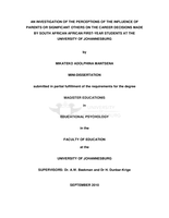 An investigation of the perceptions of the influence of parents or significant others on the career decisions made by South African first-year students at the University of Johannesburg