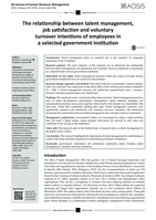 The relationship between talent management, job satisfaction and voluntary turnover intentions of employees in a selected government institution