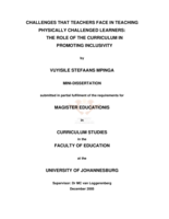 Challenges that teachers face in teaching physically challenged learners: the role of the curriculum in promoting inclusivity.
