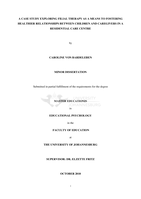 A case study exploring filial therapy as a means to fostering healthier relationships between children and caregivers in a residential care centre