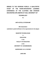 Bridge to the working world: a qualitative study of the work-integrated learning experience of the clothing and interior decoration diplomates at Vaal University of Technology.