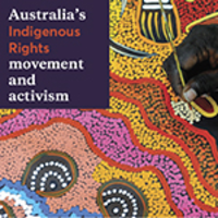 Australia’s Indigenous Rights movement and activism plus “The use of film as a tool to promote recognition of Indigenous rights and heritage”