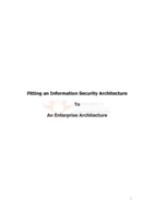 Fitting an information security architecture to an enterprise architecture