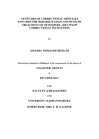 Attitudes of correctional officials towards the rehabilitation and humane treatment of offenders : Leeuwkop Correctional Institution