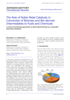 The role of noble metal catalysts in conversion of biomass and bio-derived intermediates to fuels and chemicals : a review of promising approaches on plant based biomass as a renewable alternative feedstock