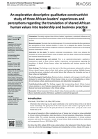 An explorative-descriptive qualitative-constructivist study of three African leaders’ experiences and perceptions regarding the translation of shared African human values into leadership and business practice