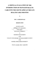 A critical evaluation of the introduction of managed health care into the South African private health care industry