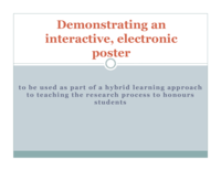 Using electronic posters as part of a hybrid learning approach to teaching the research process to honours students.