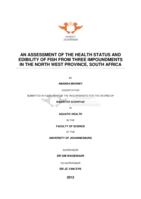 An assessment of the health status and edibility of fish from three impoundments in the North West Province, South Africa