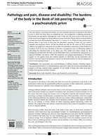 Pathology and pain, disease and disability: The burdens of the body in the Book of Job peering through a psychoanalytic prism