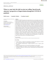 When we came back the ball was just not rolling: Special needs educators' perspectives of improvisation through the COVID-19 pandemic