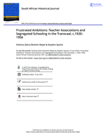 Frustrated ambitions: Teacher associations and segregated Schooling in the Transvaal, c.1920-1956