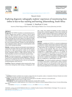 Exploring diagnostic radiography students' experiences of transitioning from online to face-to-face teaching and learning, Johannesburg, South Africa