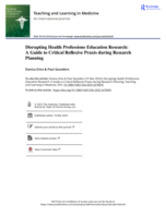 Disrupting health professions education research: A guide to critical reflexive praxis during research planning