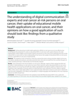 The understanding of digital communication experts and oral cancer at-risk persons on oral cancer, their uptake of educational mobile health applications on oral cancer, and their opinions on how a good application of such should look like: findings from a qualitative study