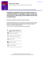 Challenges implementing technology transfer as a viable pathway for equitable vaccine production and access : A case study of the mRNA vaccine hub in South Africa