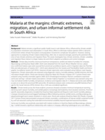 Malaria at the margins : climatic extremes, migration, and urban informal settlement risk in South Africa